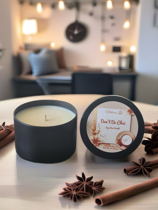 Don’t Be Chai | Natural Soy Wax Candle | Tin